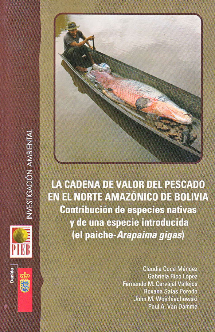 La cadena de valor del pescado en el norte amazónico de Bolivia. Contribución de especies nativas y de una especie introducida (el paiche – Arapaima gigas)